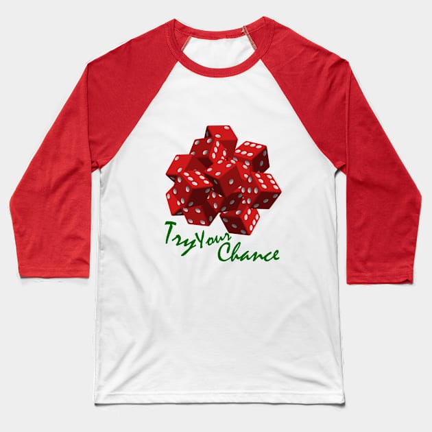 Try Your Chance Baseball T-Shirt by Own LOGO